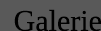 Galerie